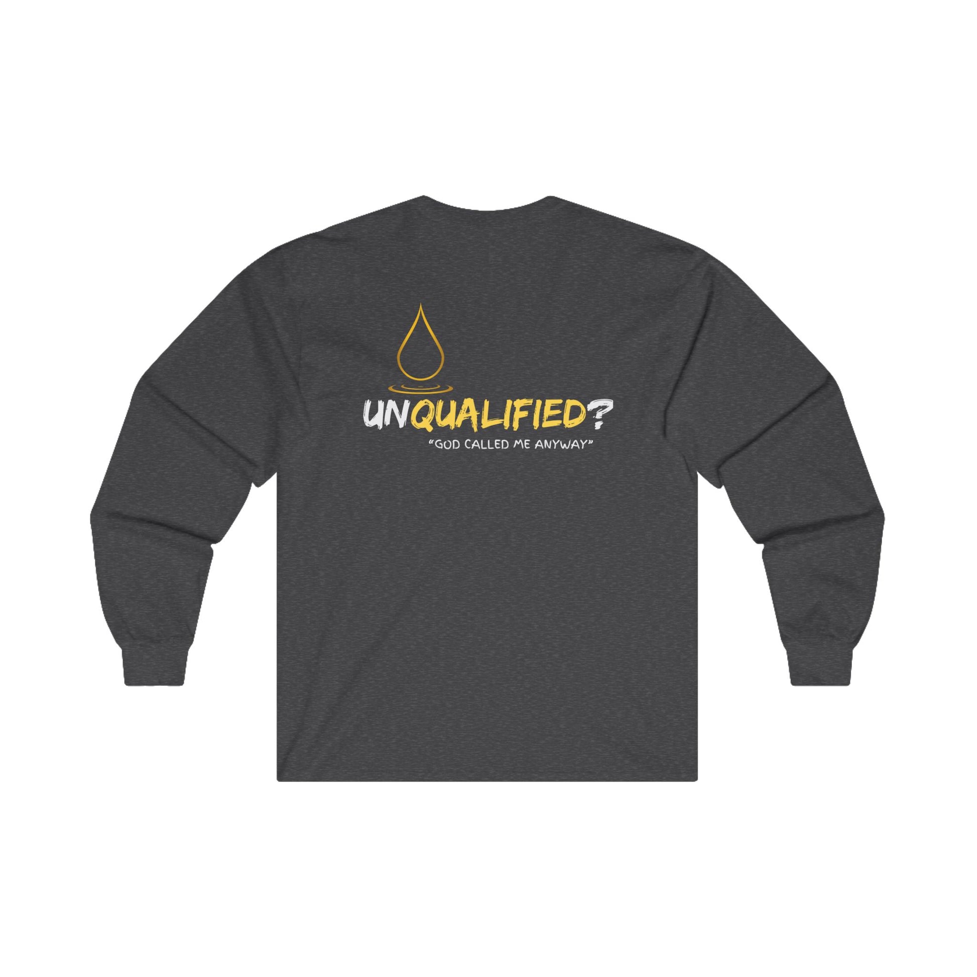 'unQUALIFIED?' God called me anyway - Unisex Long Sleeve Tee