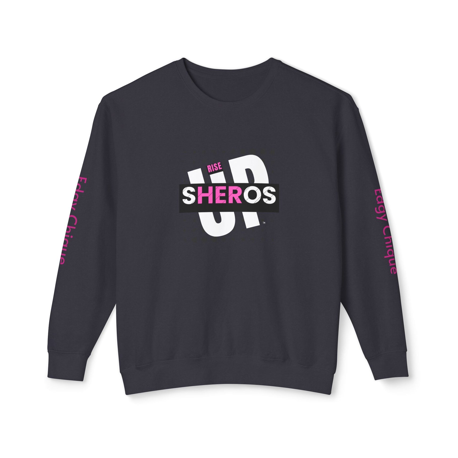 Rise Up Sheros Unisex Lightweight Crewneck Sweatshirt - Empowerment Gift for Women