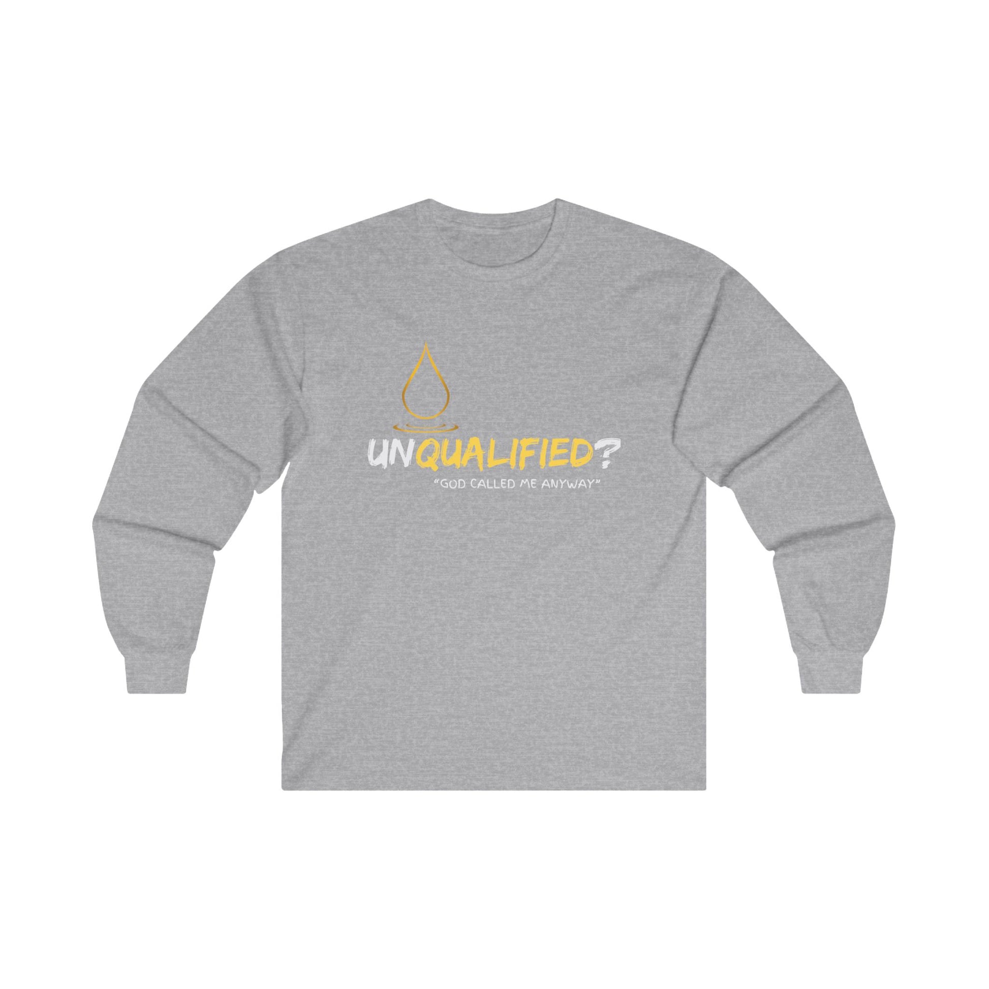 'unQUALIFIED?' God called me anyway - Unisex Long Sleeve Tee