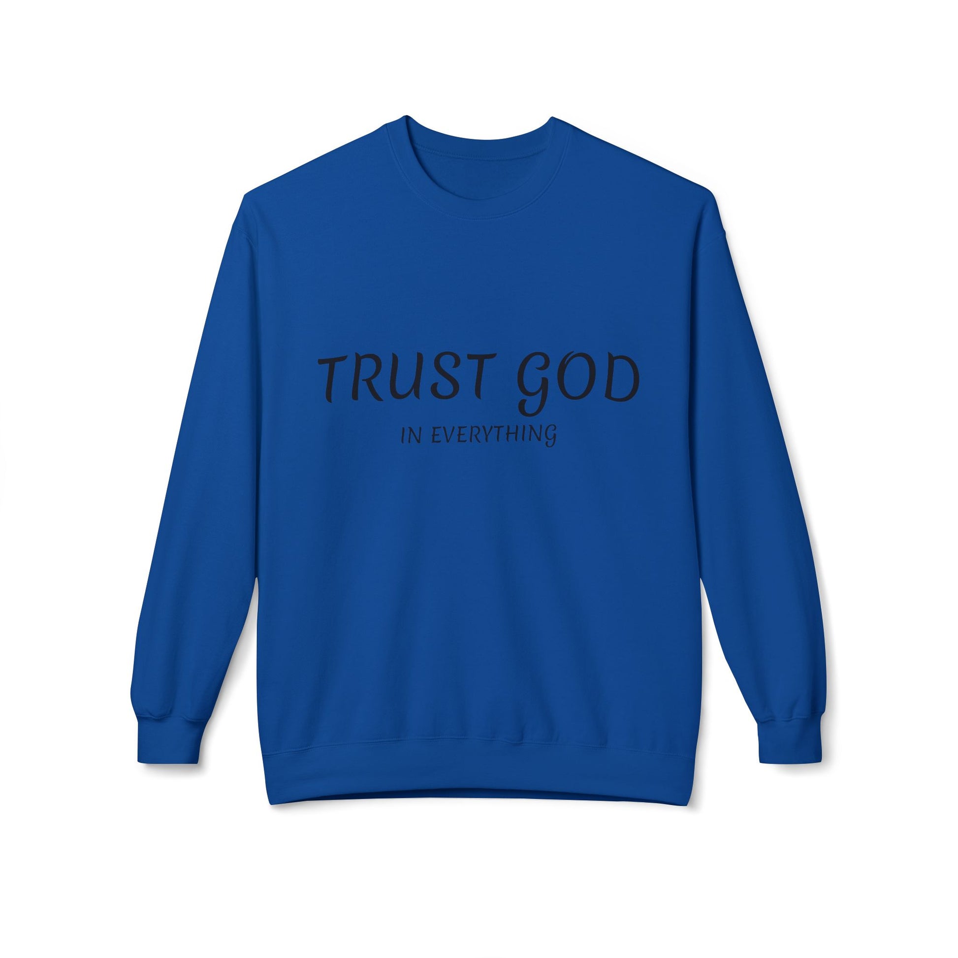 Trust God Fleece Sweatshirt for Comfort and Inspiration