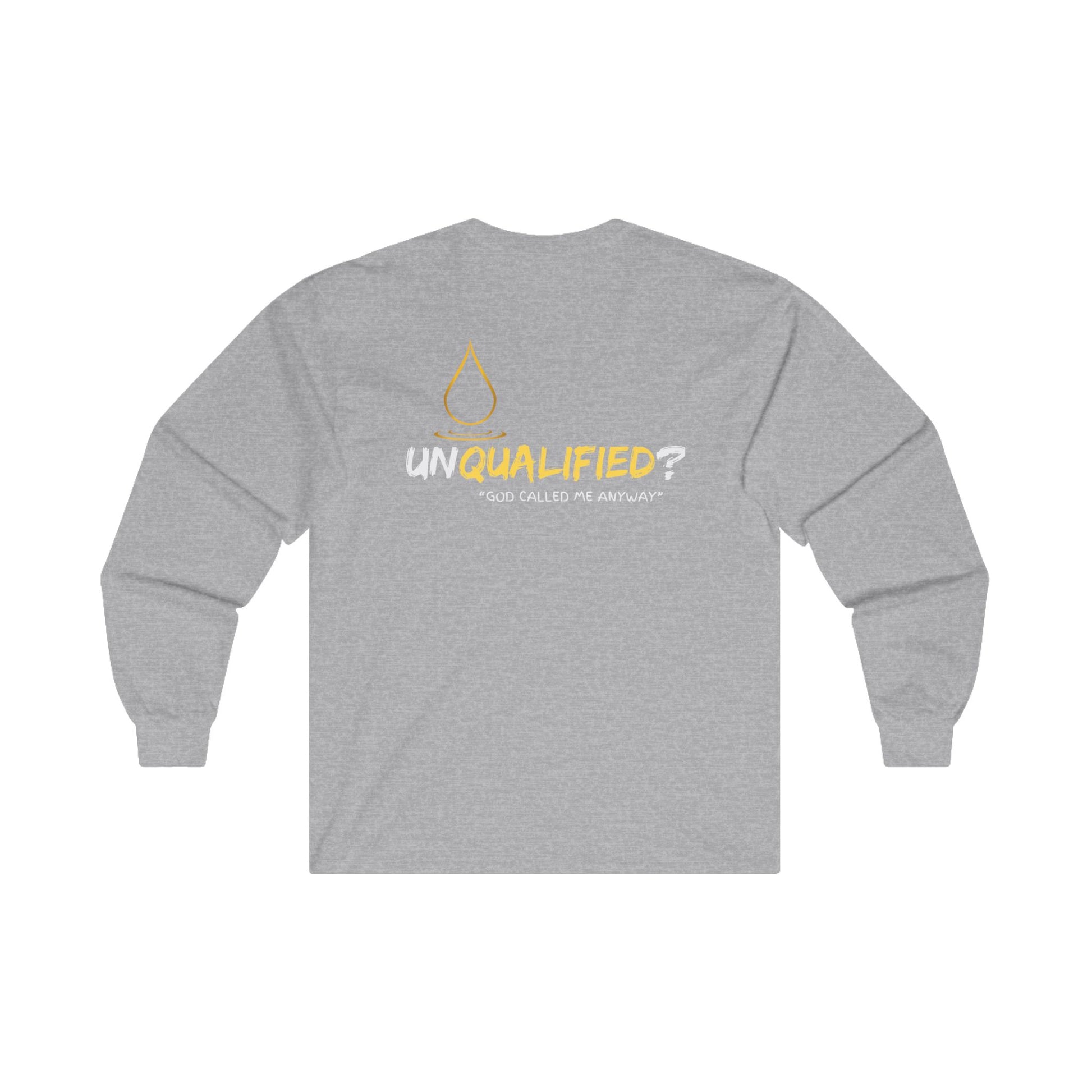 'unQUALIFIED?' God called me anyway - Unisex Long Sleeve Tee